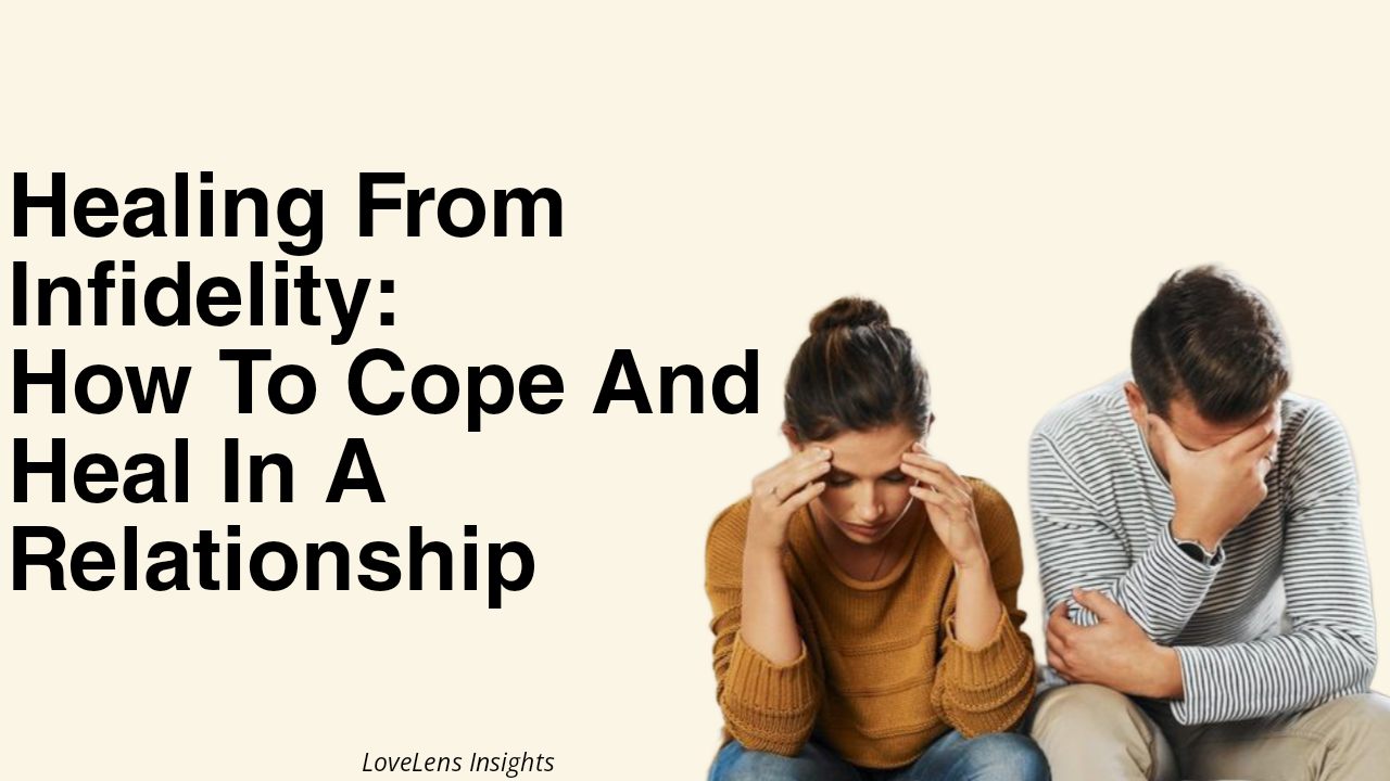 Healing from Infidelity: How to Cope and Heal in a Relationship