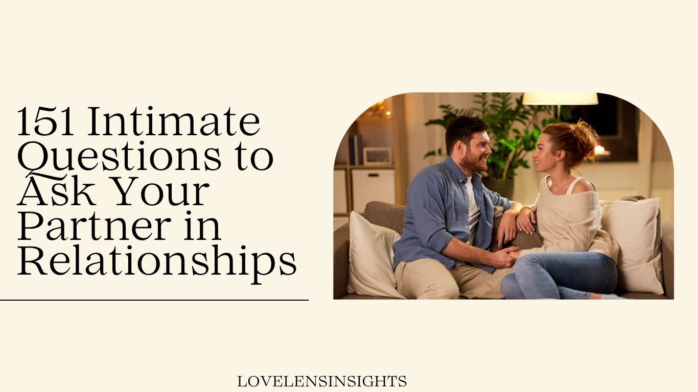 151 Intimate Questions to Ask in a Relationship