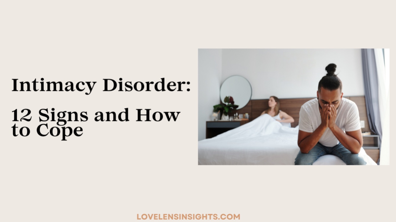 Intimacy Disorder: Signs and How to Cope with it