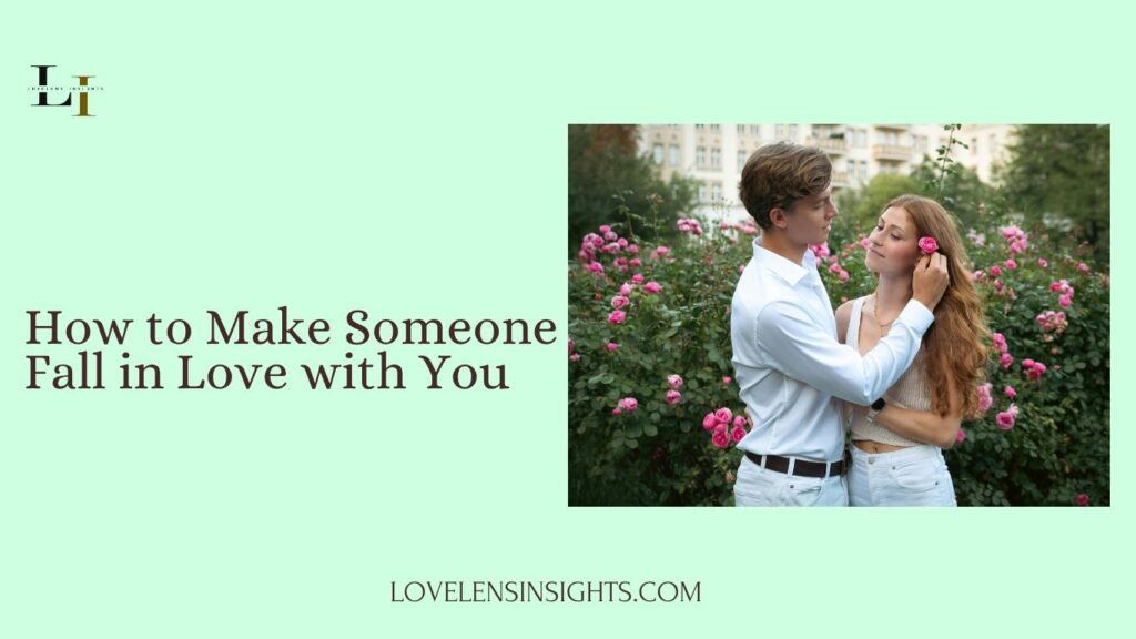 How to make someone fall in love