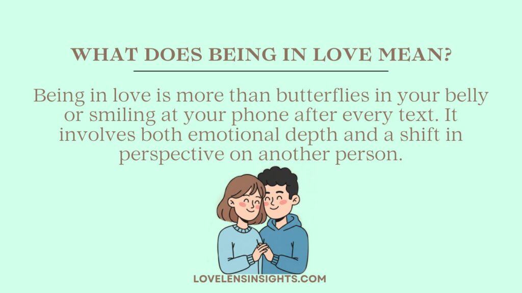 Being in love is an emotional depth or shift in perspective on another person