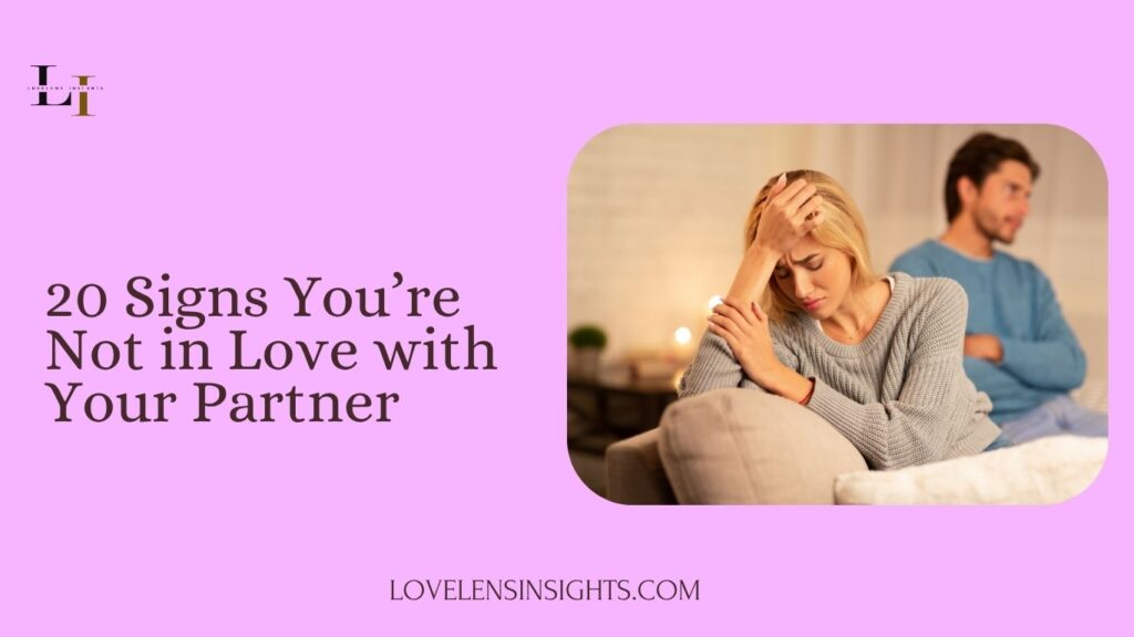 Signs you're not in love with your partner