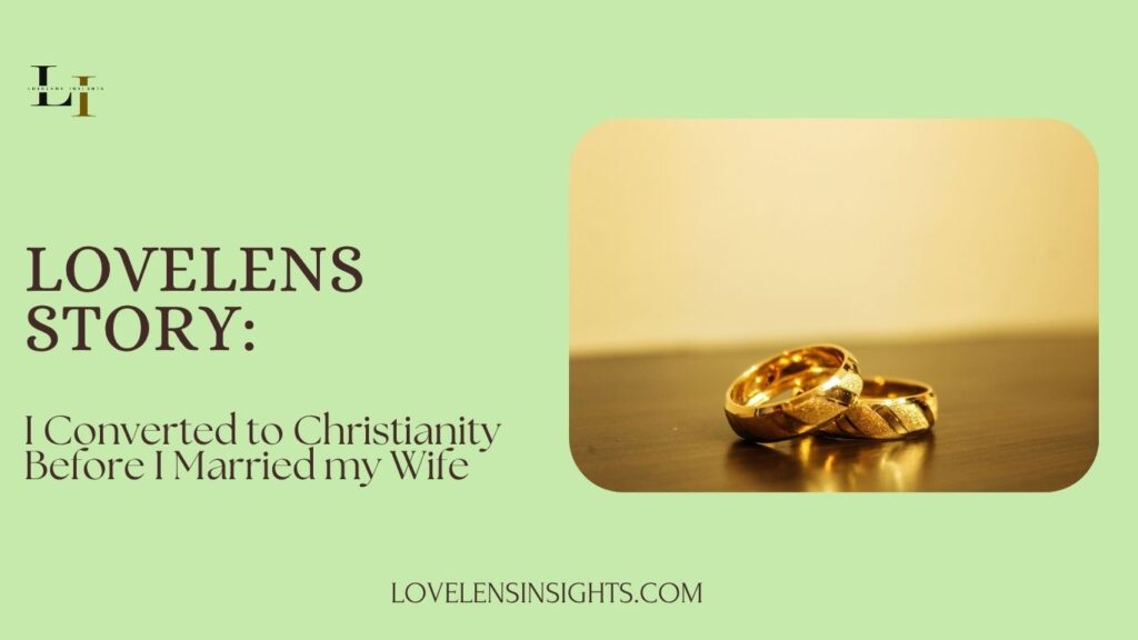 I converted to Christianity before I married my wife