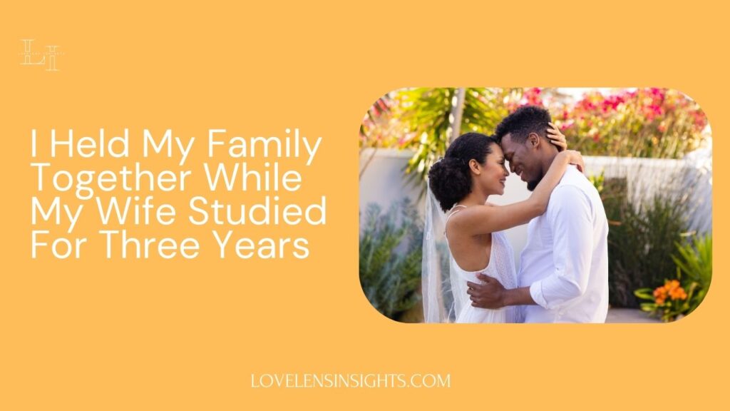 He held the family together while his wife studied