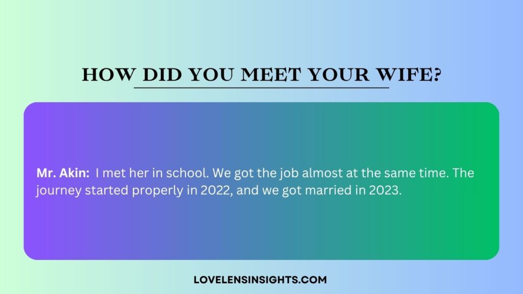 Mr Akin shares how he met his wife in this marital story