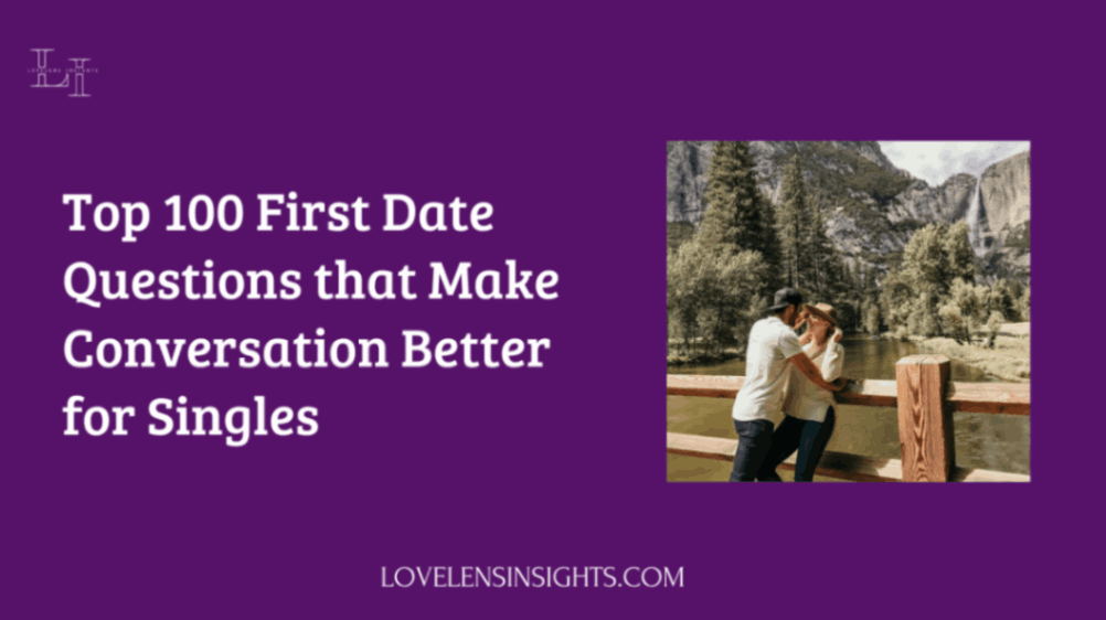 100 first date questions to make conversations better for single
